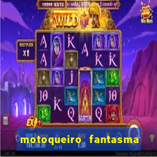 motoqueiro fantasma portal zacarias