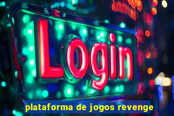 plataforma de jogos revenge