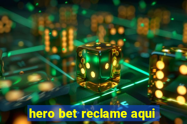 hero bet reclame aqui