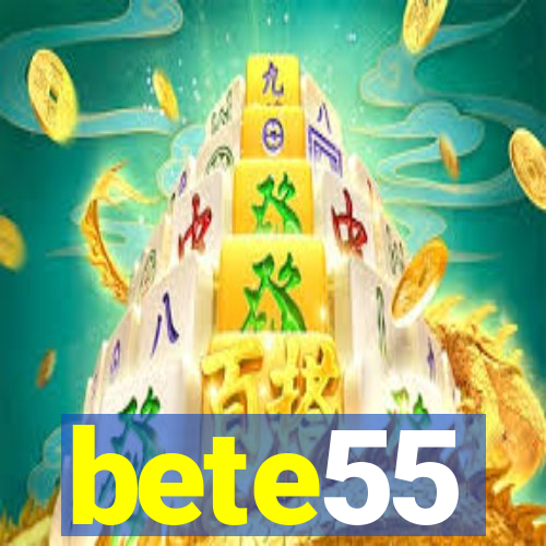 bete55