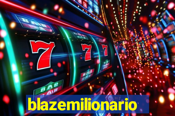 blazemilionario