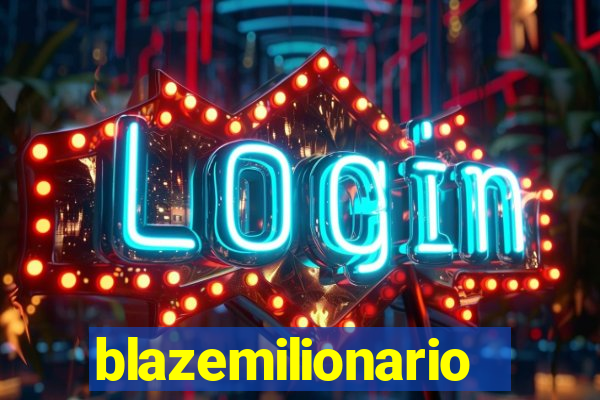 blazemilionario