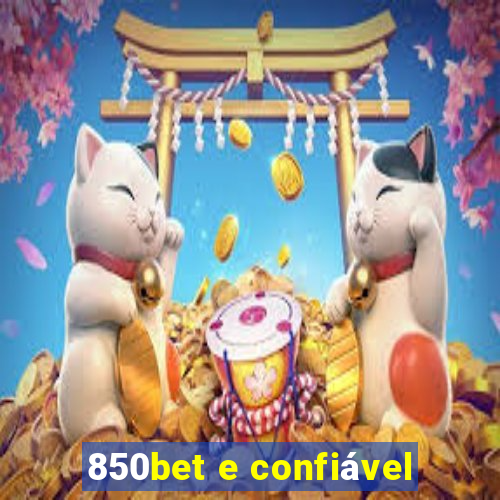 850bet e confiável