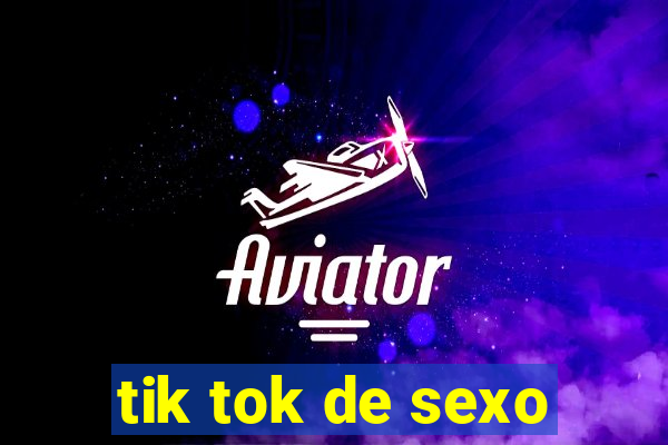 tik tok de sexo