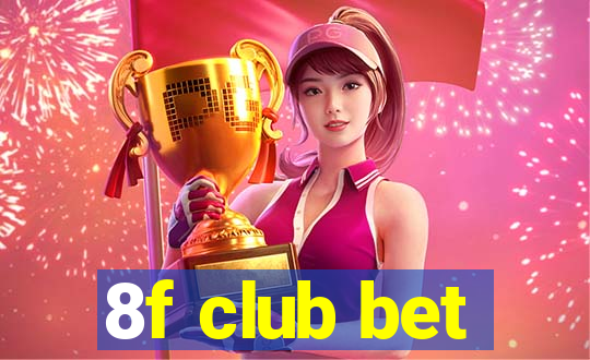 8f club bet