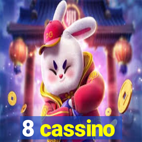 8 cassino