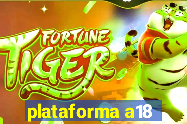 plataforma a18