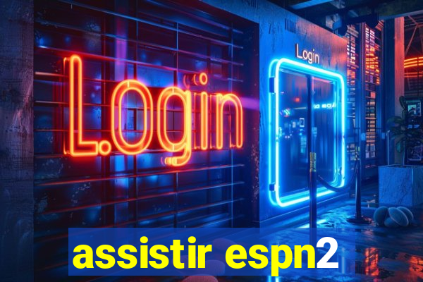 assistir espn2