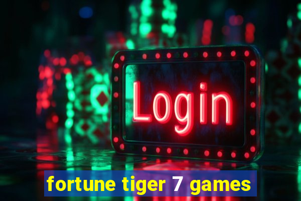 fortune tiger 7 games