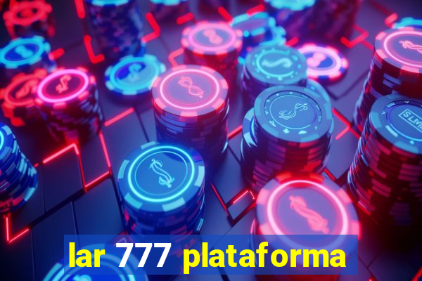 lar 777 plataforma