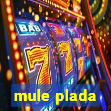 mule plada