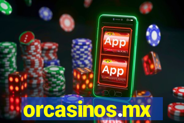 orcasinos.mx