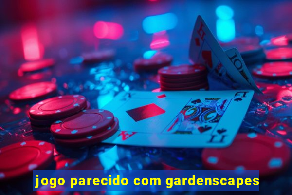 jogo parecido com gardenscapes