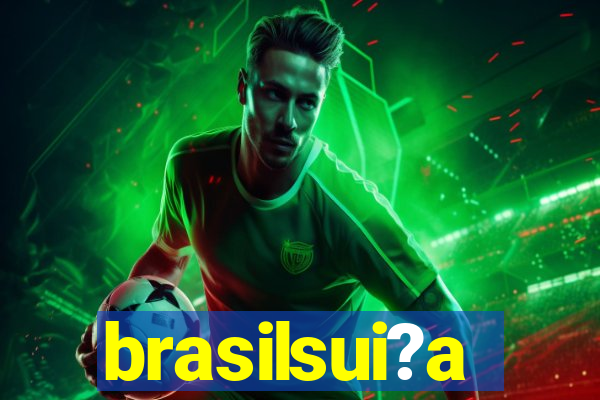 brasilsui?a