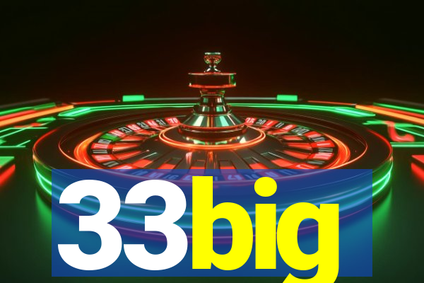 33big