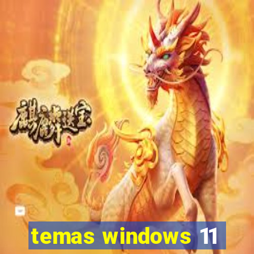 temas windows 11