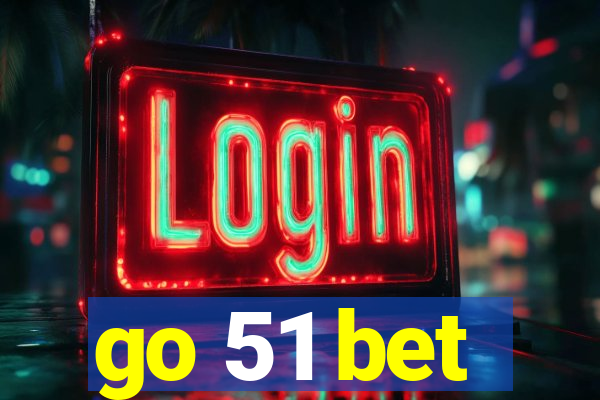 go 51 bet