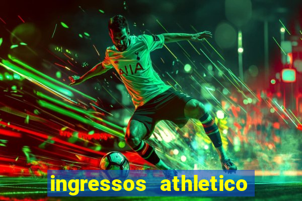 ingressos athletico x flamengo