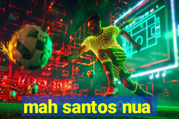 mah santos nua