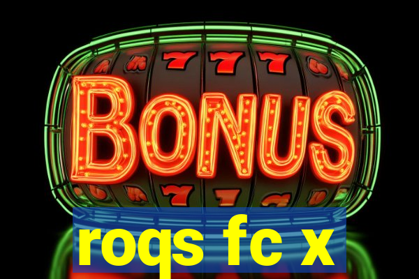 roqs fc x