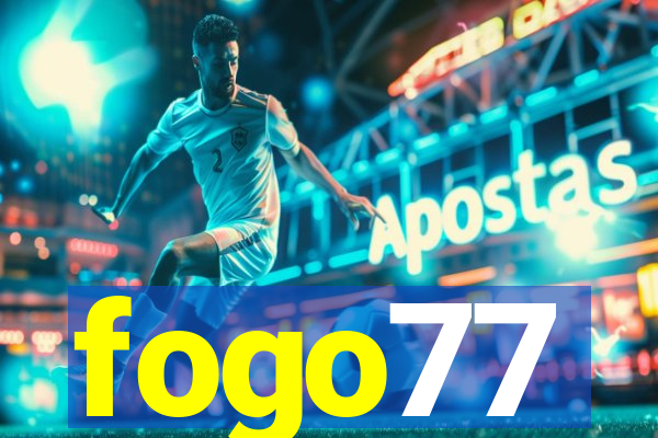 fogo77