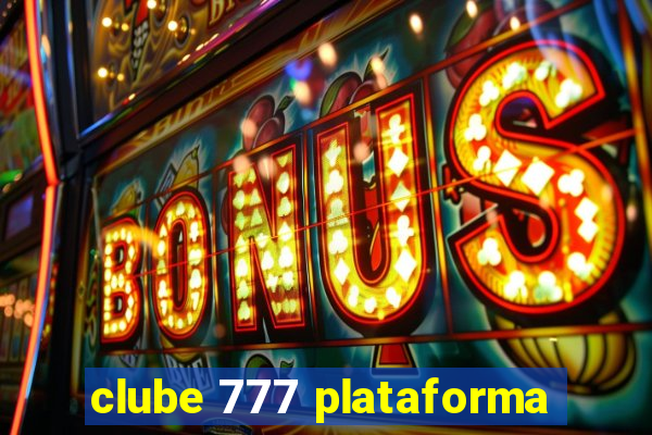 clube 777 plataforma