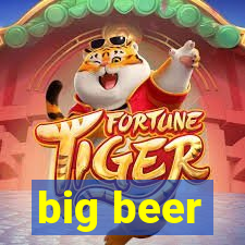 big beer