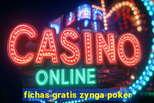 fichas gratis zynga poker