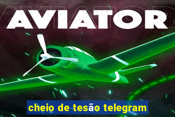 cheio de tesão telegram