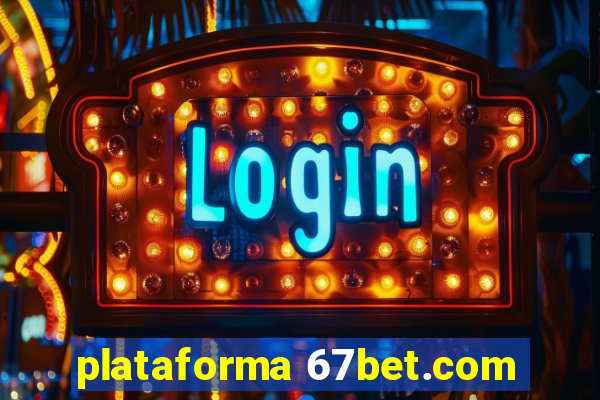 plataforma 67bet.com