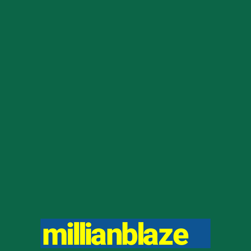 millianblaze