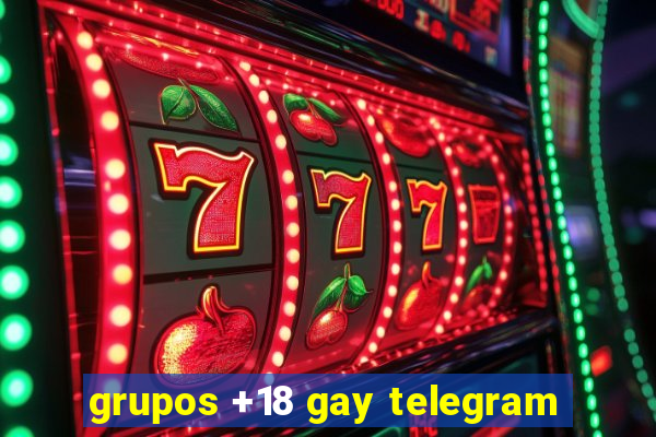 grupos +18 gay telegram