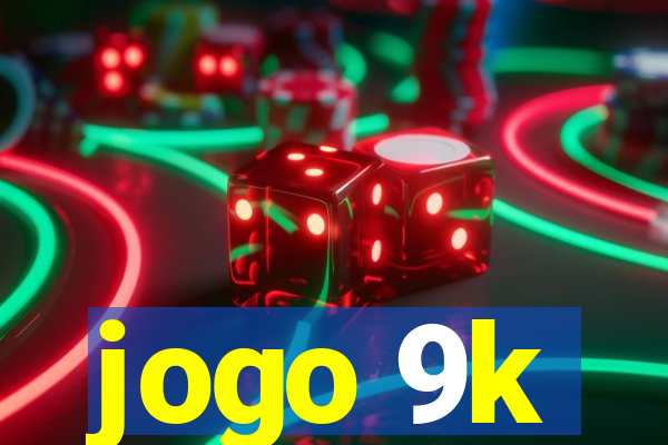 jogo 9k