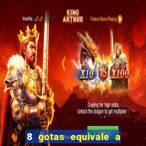 8 gotas equivale a quantos ml