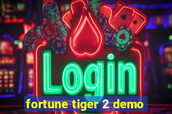 fortune tiger 2 demo