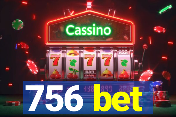 756 bet