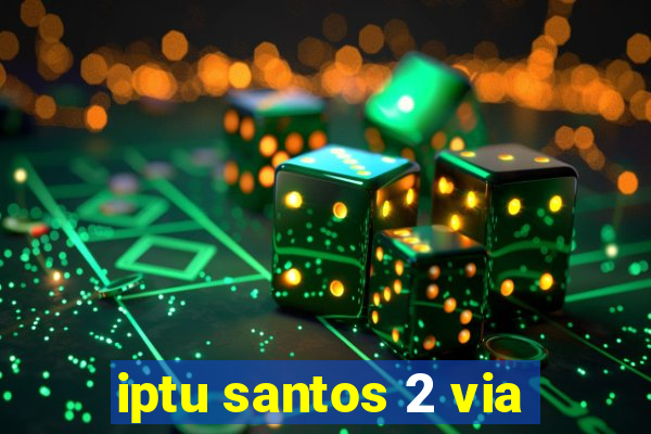 iptu santos 2 via