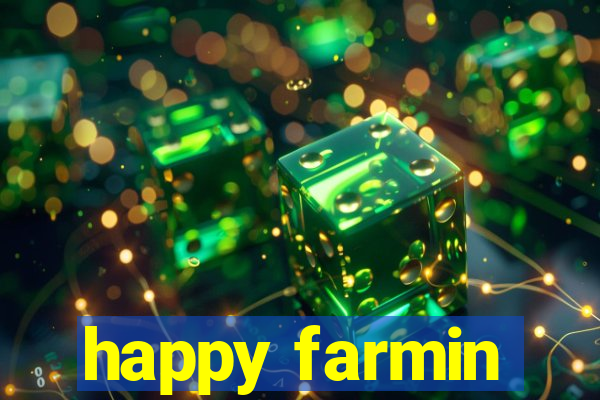 happy farmin