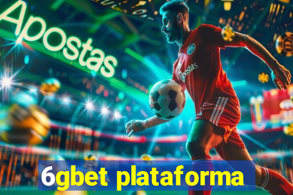 6gbet plataforma