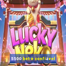 5500 bet e confiável