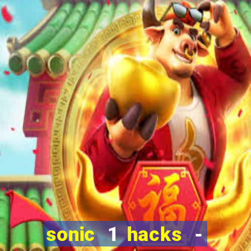 sonic 1 hacks - sonic retro