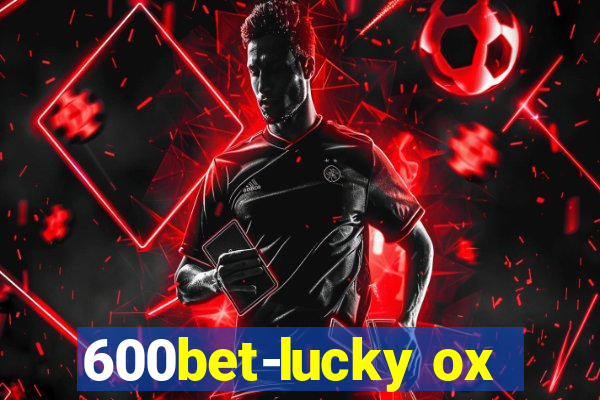 600bet-lucky ox