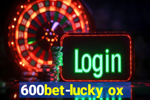 600bet-lucky ox