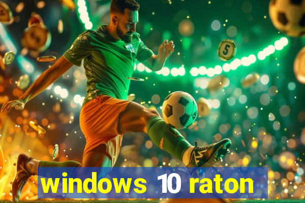 windows 10 raton