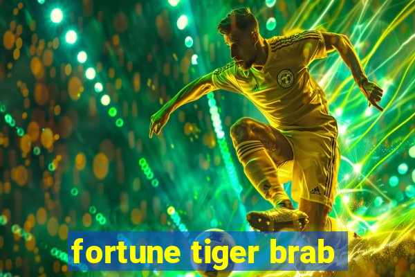 fortune tiger brab