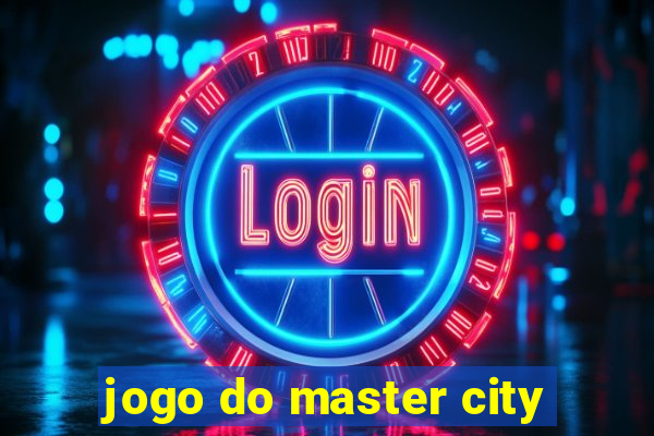 jogo do master city