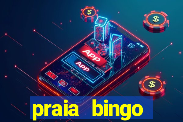 praia bingo dinheiro infinito 2022