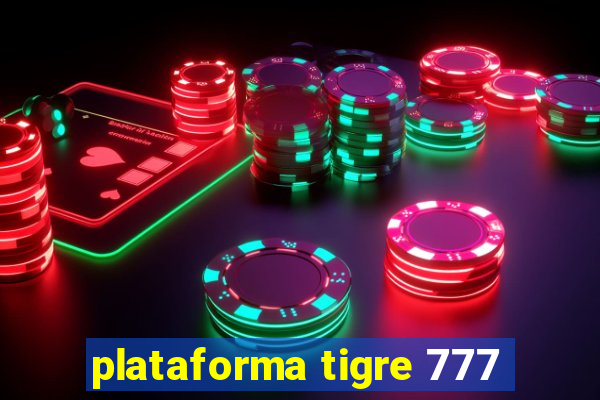 plataforma tigre 777