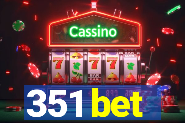 351 bet