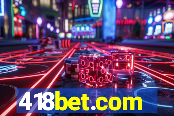 418bet.com